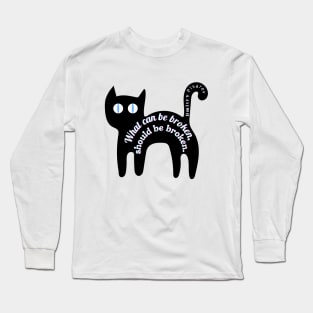 Cute cat with  Dmitry Pisarev: What can be broken should be broken Long Sleeve T-Shirt